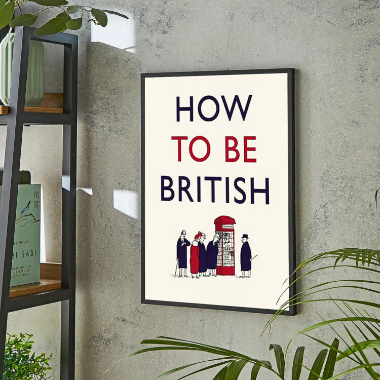 How to be British